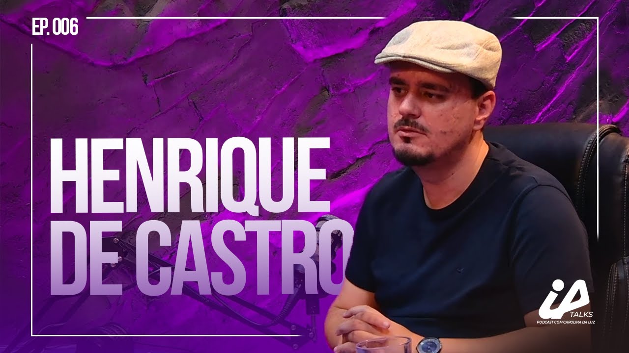 Capa do episódio 006 com Henrique de Castro
